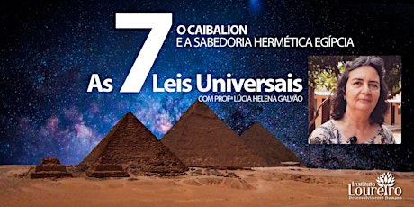 Imagem principal do evento As 7 Leis Universais - O Caibalion | com Profª Lúcia Helena Galvão