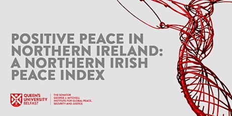 Positive Peace in Northern Ireland: A Northern Irish Peace Index
