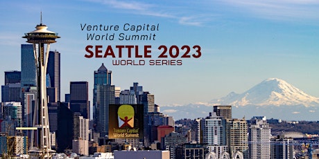 Seattle 2023 Venture Capital World Summit