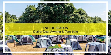 End of Season | Dial-a-Deal Awning & Tent Sale | Online Event primary image