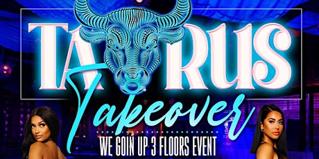 Taurus Takeover: The 3 Floor Extravaganza
