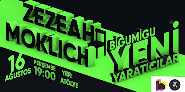 Yeni Yaratıcılar #7: Zezeah ve Moklich