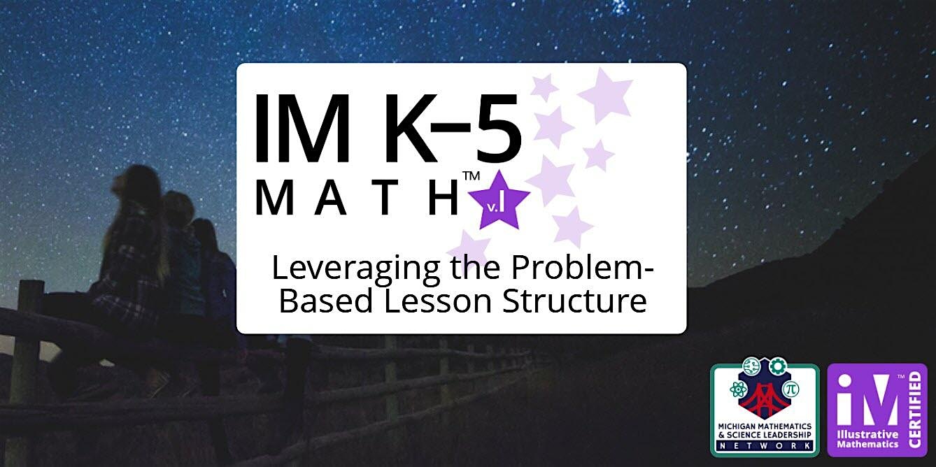 IM Math™ Leveraging the Problem-Based Lesson Structure | K-2 (Fall) Virtual