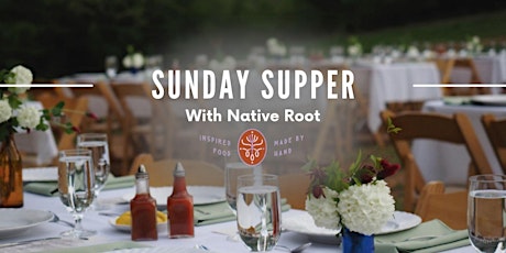 Sunday Supper with Native Root primary image