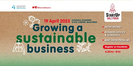 StartUp Ballymun presents  'Growing a Sustainable Business'