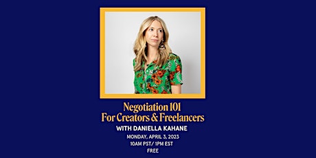 Negotiation 101 for Creators and Freelancers, with Daniella Kahane