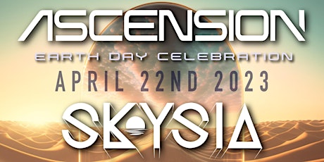 Substorm Productions Presents: Ascension - An Earth Day Celebration
