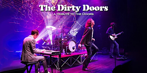 Primaire afbeelding van The Dirty Doors: A Tribute to The Doors | SELLING OUT - BUY NOW!