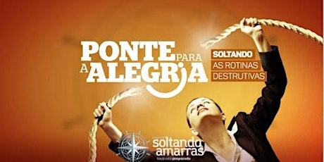 Imagem principal do evento Ponte da Alegria - Soltando Rotinas Destrutivas