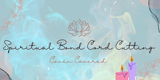 Imagem principal do evento Spiritual Bond Cord Cutting Ceremony