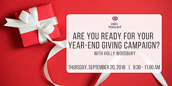 Org Toolkit: Are You Ready for Your Year-End Giving Campaign
