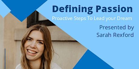 Defining Passion: Proactive Steps To Lead your Dream