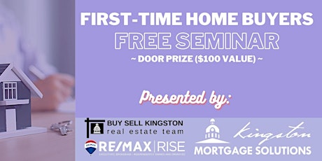 First-Time Home Buyers FREE Seminar