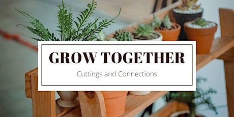 Grow Together! A networking event for plant lovers