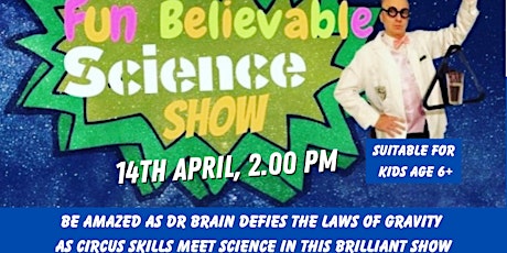Dr. Brain's Funbelievable Science Show (age 6+)