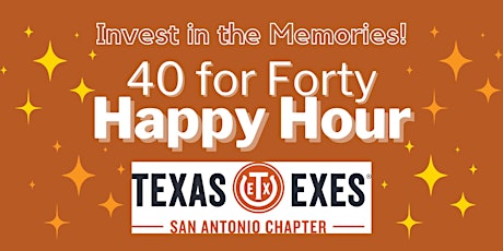 40 for Forty Happy Hour with Texas Exes SA - Spring 2023