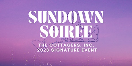 The Cottagers, Inc. Sundown Soiree Annual Fundraiser