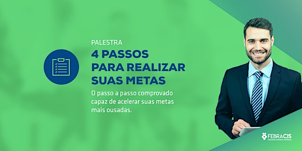 [RIBEIRÃO PRETO/SP] 4 Passos para Realizar suas Metas 28/08