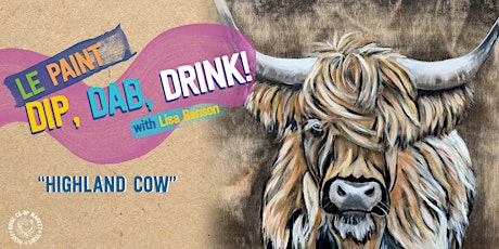 Le Paint - Dip, Dab, Drink "Highland Cow"