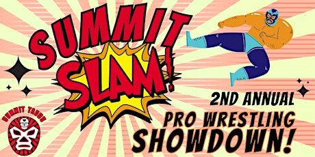 Summit Slam 2nd Annual Pro Wrestling Showdown!