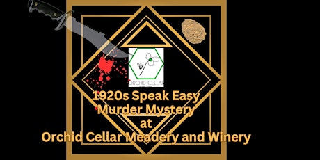 1920s Speak Easy Murder Mystery at Orchid Cellar Meadery and Winery