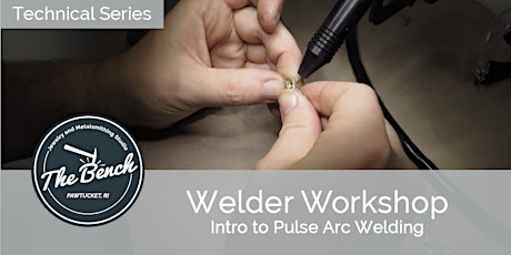 Intro to Pulse Arc Welding - Micro welding workshop primary image