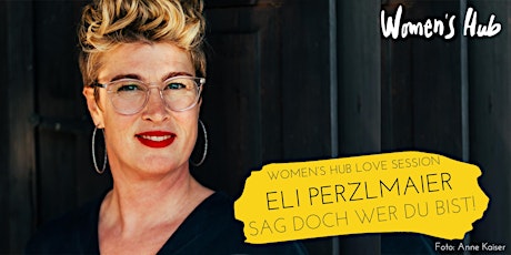 ELI PERZLMAIER in der WOMEN'S HUB LOVE SESSION - Di, 16. Mai 2023