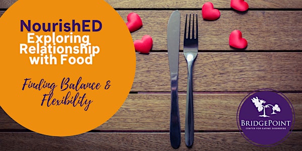 NourishED: Food Relationships...Finding Balance & Flexibility