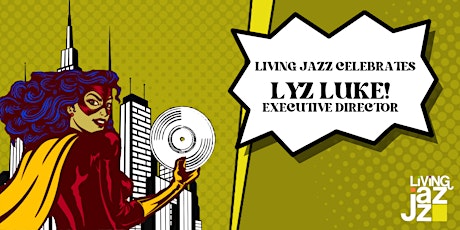 Celebrating Lyz Luke! New Executive Director of Living Jazz