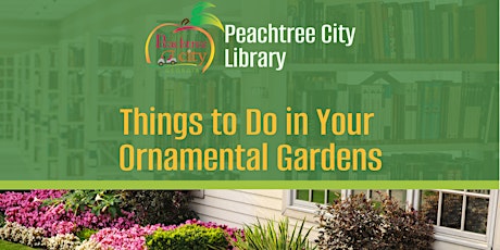 Things to Do In Your Ornamental Gardens - UGA Fayette Co Extension Office