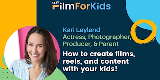 How to Create Films, Reels, and Content with Your Kids!
