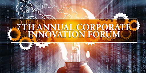 7th Annual Corporate Innovation Forum primary image