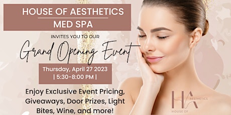 House of Aesthetics Med Spa Grand Opening Event