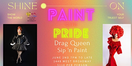 Paint with Pride! Drag Queen Sip 'n Paint at Pacific Arts Market