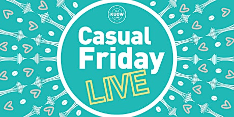 Casual Friday Live: Seattle Love
