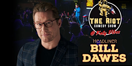 The Riot Standup Comedy Show & Katy Vibes presents headliner BILL DAWES