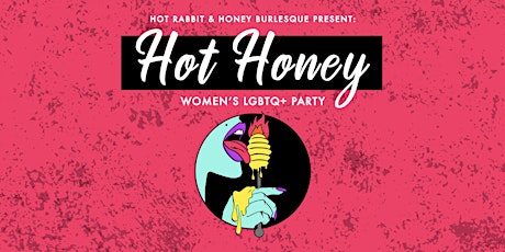 ••HOT HONEY•• FAE*TASY ~ by Honey Burlesque & Hot Rabbit LGBTQ+ Events
