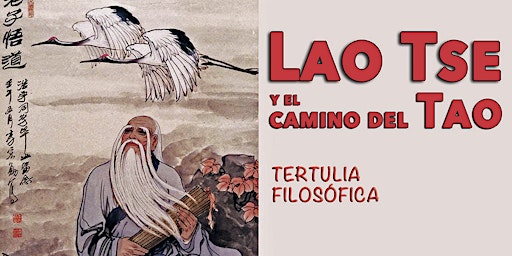 TERTULIA FILOSÓFICA: "Lao Tse y el camino del Tao"