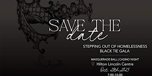 Stepping Out Of Homelessness Black Tie  Masquerade  Ball | Casino  Night primary image