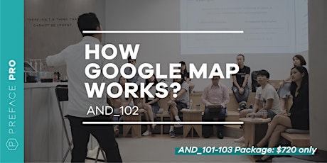 How Google Map Works? (AND_102) — Preface Workshop | 14 August 2018  primary image