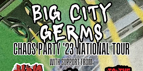 Big City Germs w/ The Dominion, Yung Scumz, To The Bloody End