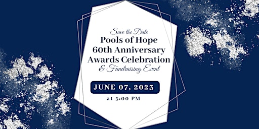 Pools of Hope 60th Anniversary Awards Celebration & Fundraising Event primary image