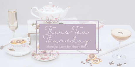 Thirs-tea Thursday Happy Hour