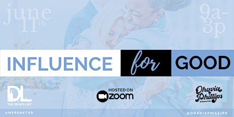 Influence for Good w/ @OhaviaPhillips & @Merenator on Zoom