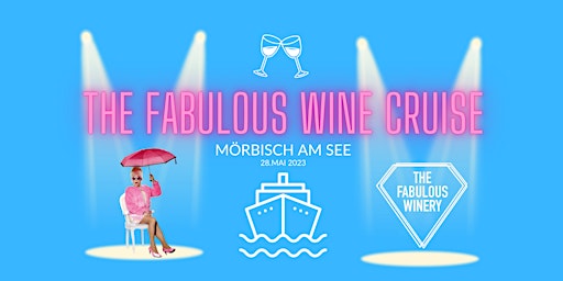 THE FABULOUS WINE CRUISE mit Dinner & Show @ Mörbisch am See
