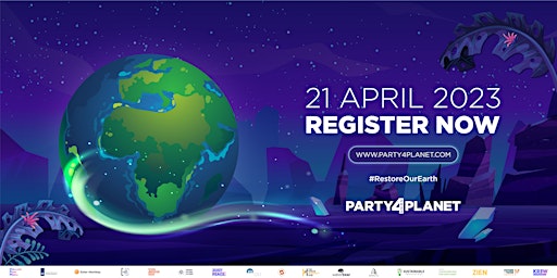 Party4Planet: Earth Day 2023: #RestoreOurEarth