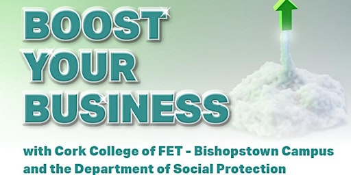 Boost your Business with Cork College of FET-Bishopstown Campus and the DSP