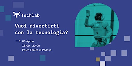 TechLab - Inaugurazione Community TechLab a Padova!