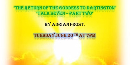 The Return of the Goddess to Dartington - Talk 7- part II