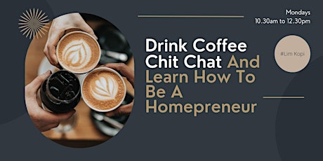 Ladies Date!  Drink Coffee, Chit Chat And Learn How To Be A Homepreneur